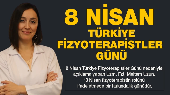 8 NİSAN TÜRKİYE FİZYOTERAPİSTLER GÜNÜ