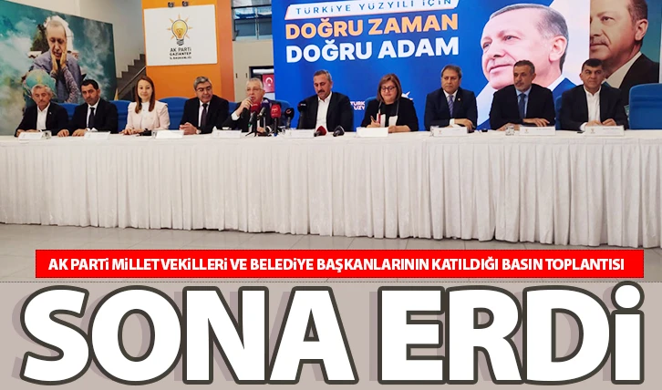 Ak Parti milletvekilleri ve belediye başkanlarının katıldığı basın toplantısı sona erdi