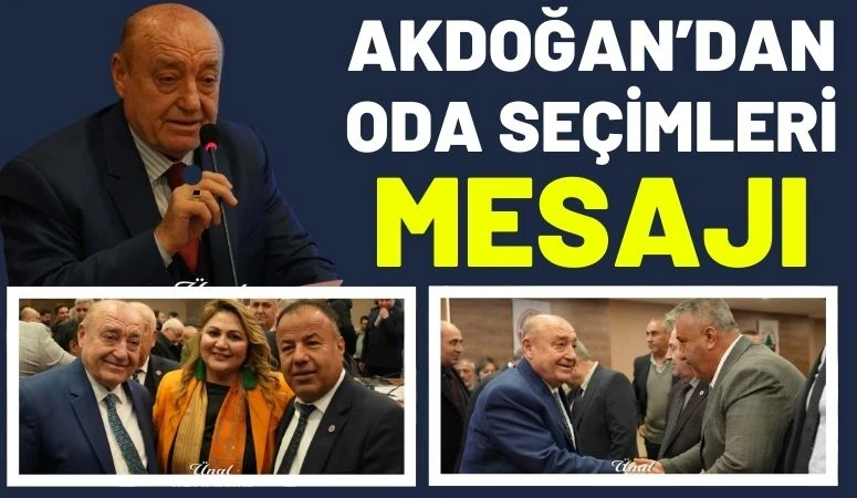 Akdoğan&rsquo;dan Oda Se&ccedil;imleri Mesajı