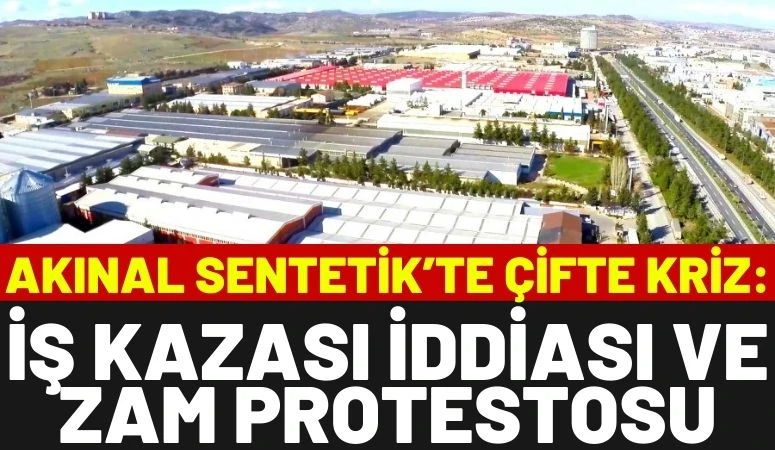 Akınal Sentetik&rsquo;te &Ccedil;ifte Kriz: İş Kazası İddiası ve Zam Protestosu