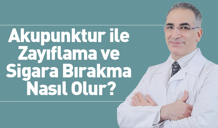 Akupunktur ile Zayıflama ve Sigara Bırakma Nasıl Olur?