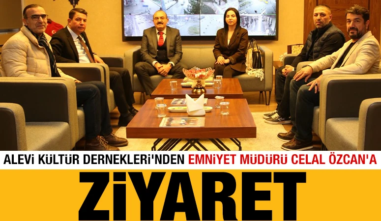 Alevi K&uuml;lt&uuml;r Dernekleri&rsquo;nden Emniyet M&uuml;d&uuml;r&uuml; Celal &Ouml;zcan'a Ziyaret