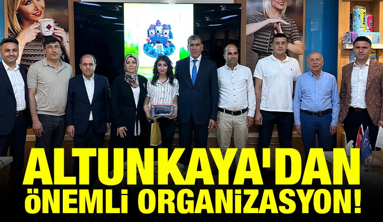 Altunkaya’dan önemli organizasyon!