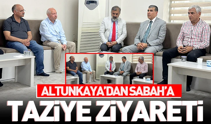 Altunkaya'dan Sabah'a taziye ziyareti