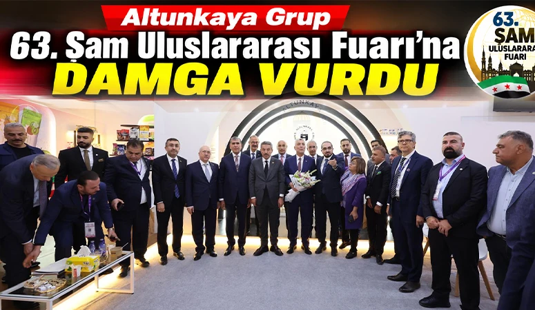 Altunkaya Grup 63. Şam Uluslararası Fuarı&rsquo;na Damga Vurdu