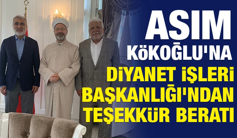 Asım K&ouml;koğlu&rsquo;na Diyanet İşleri Başkanlığı&rsquo;ndan Teşekk&uuml;r Beratı