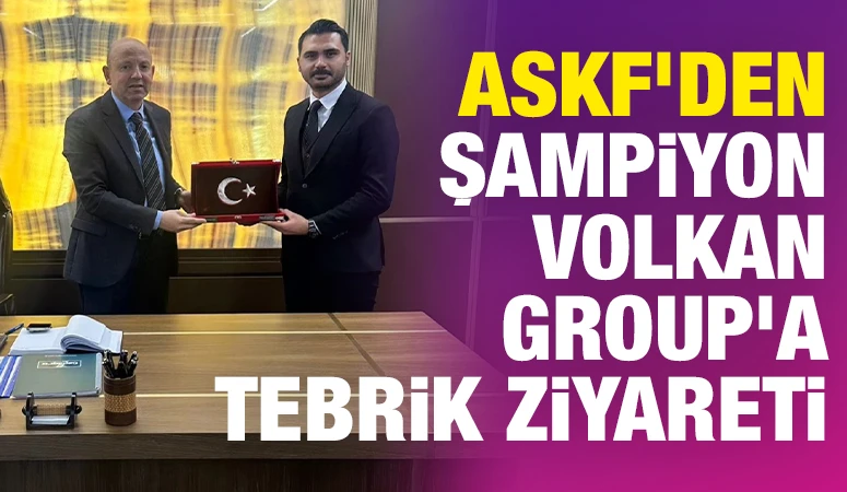 ASKF&rsquo;den Şampiyon Volkan Group&rsquo;a Tebrik Ziyareti