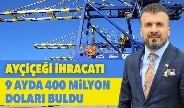 Ayçiçeği İhracatı 9 Ayda 400 Milyon Doları Buldu