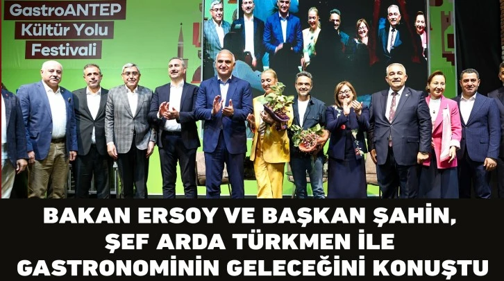 BAKAN ERSOY VE BAŞKAN ŞAHİN, ŞEF ARDA TÜRKMEN İLE GASTRONOMİNİN GELECEĞİNİ KONUŞTU