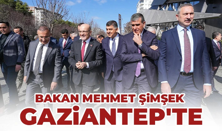 Bakan Mehmet Şimşek Gaziantep'te