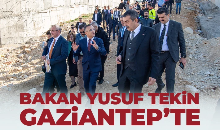 Bakan Yusuf Tekin Gaziantep’te