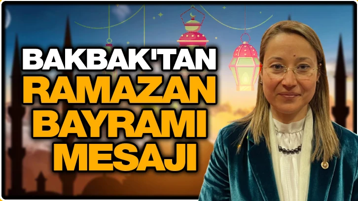 BAKBAK'TAN RAMAZAN BAYRAMI MESAJI