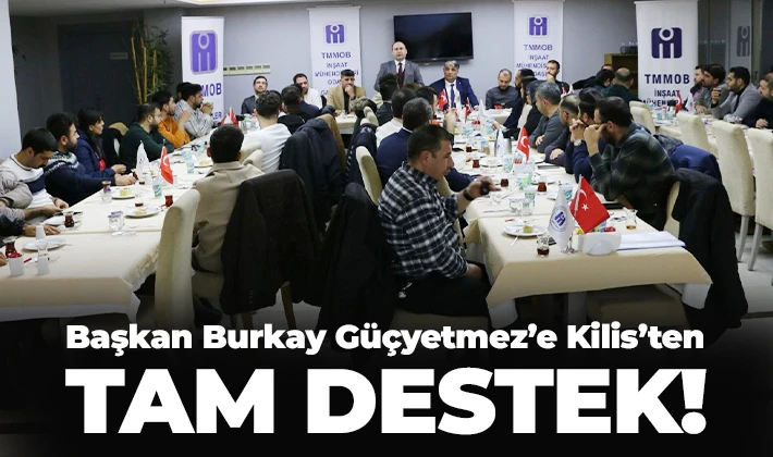 Başkan Burkay Güçyetmez’e Kilis’ten tam destek!