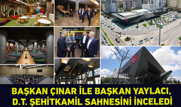 BAŞKAN ÇINAR İLE BAŞKAN YAYLACI, D.T. ŞEHİTKAMİL SAHNESİNİ İNCELEDİ