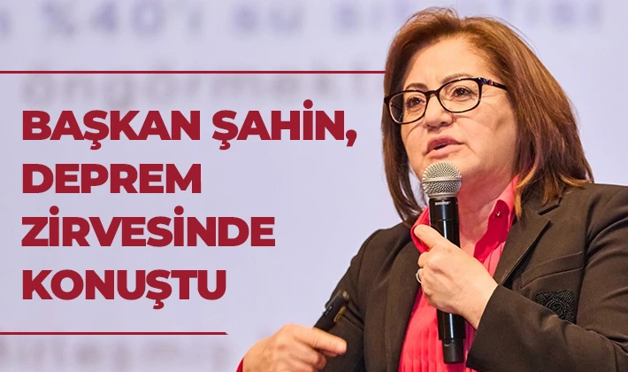 BAŞKAN ŞAHİN, DEPREM ZİRVESİNDE KONUŞTU