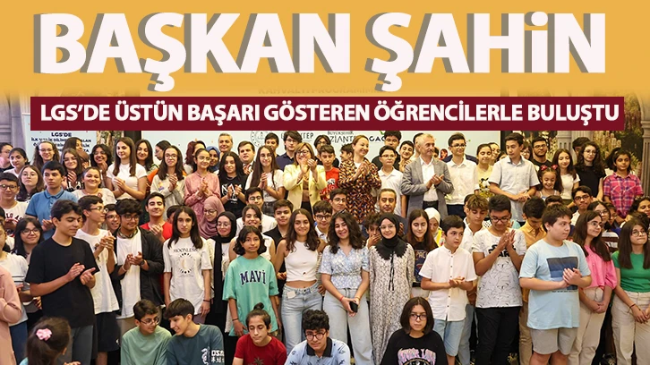 BAŞKAN ŞAHİN, LGS’DE ÜSTÜN BAŞARI GÖSTEREN ÖĞRENCİLERLE BULUŞTU