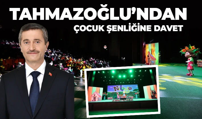 BAŞKAN TAHMAZOĞLU’NDAN ÇOCUK ŞENLİĞİNE DAVET