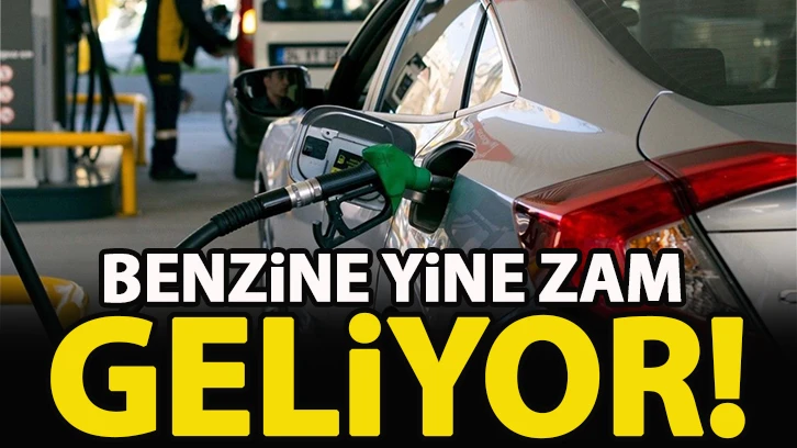 Benzine yine zam geliyor!