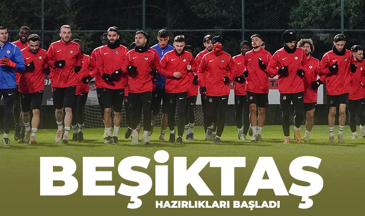 Beşiktaş hazırlıkları başladı 