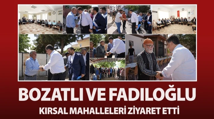 BOZATLI VE FADILOĞLU KIRSAL MAHALLELERİ ZİYARET ETTİ