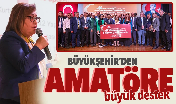 Büyükşehir'den amatöre büyük destek