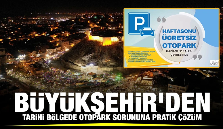 BÜYÜKŞEHİR’DEN TARİHİ BÖLGEDE OTOPARK SORUNUNA PRATİK ÇÖZÜM