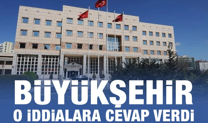 Büyükşehir o iddialara cevap verdi