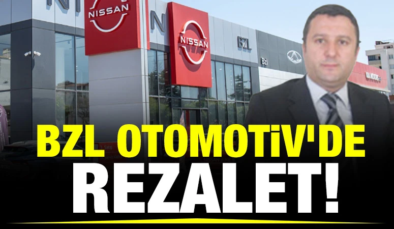 BZL Otomotiv’de rezalet!