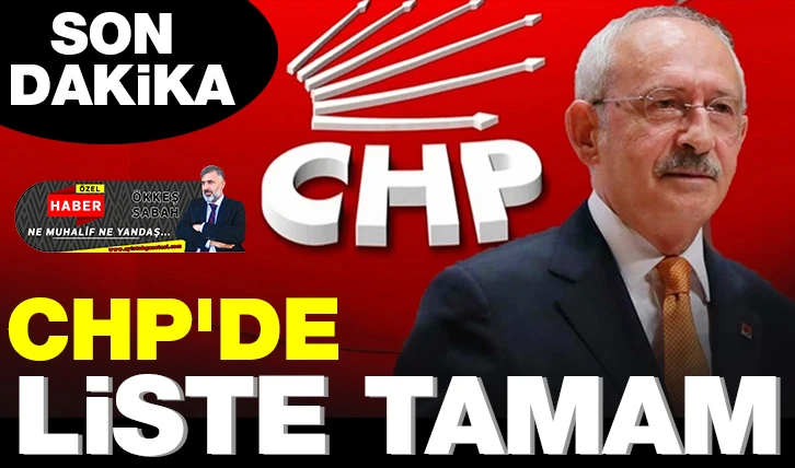 CHP’DE LİSTE KESİNLEŞTİ