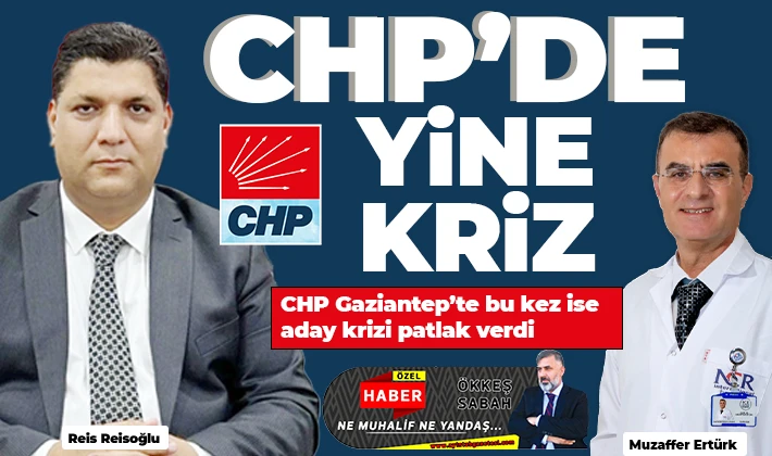 CHP'DE YİNE KRİZ