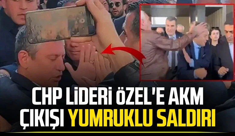 CHP lideri Özgür Özel'e cenaze çıkışı yumruklu saldırı!