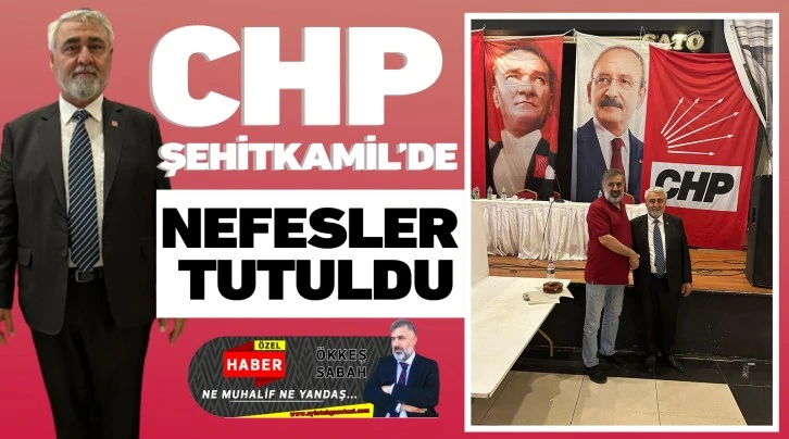 CHP ŞEHİTKAMİL’DE NEFESLER TUTULDU