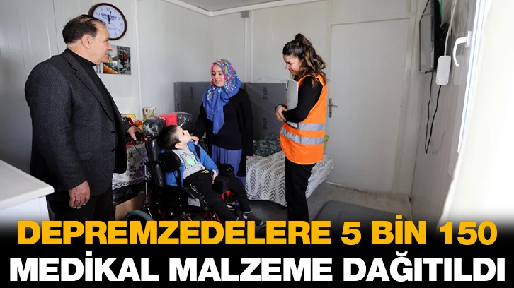 DEPREMZEDELERE 5 BİN 150 MEDİKAL MALZEME DAĞITILDI