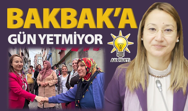 DERYA BAKBAK’A GÜN YETMİYOR