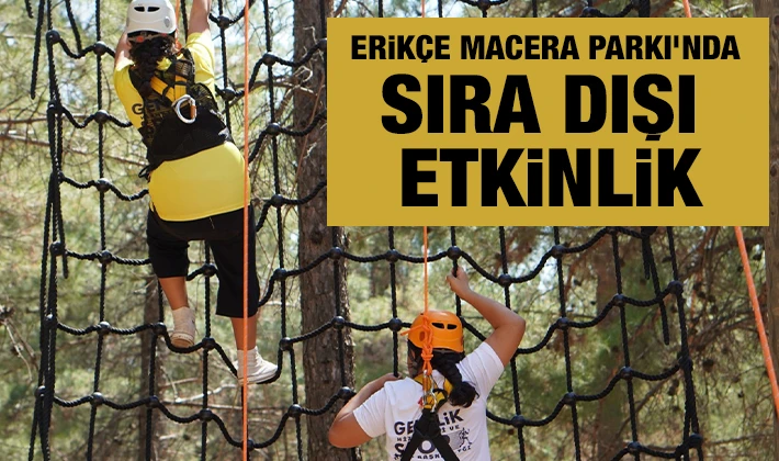 Erikçe Macera Parkı’nda sıra dışı etkinlik