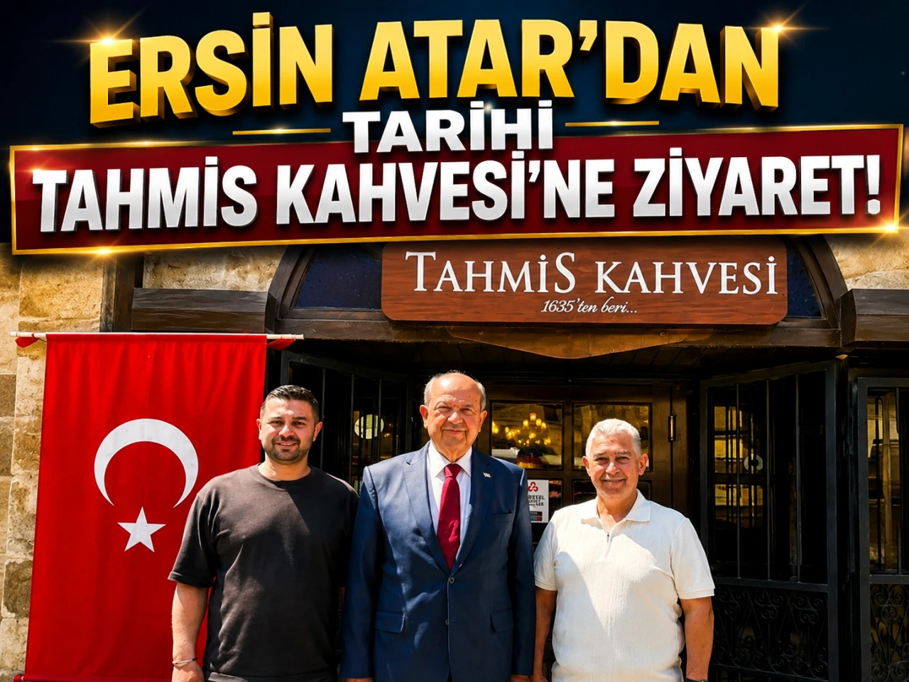 ERSİN ATAR'DAN TARİHİ TAHMİS KAHVESİ'NE ZİYARET