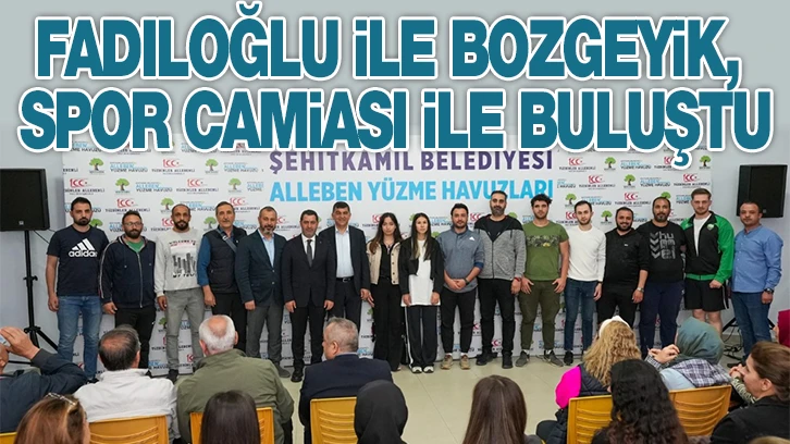 FADILOĞLU İLE BOZGEYİK, SPOR CAMİASI İLE BULUŞTU