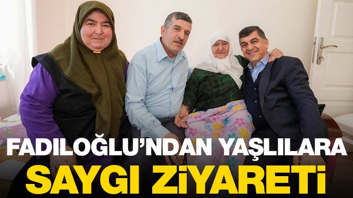 FADILOĞLU’NDAN YAŞLILARA SAYGI ZİYARETİ