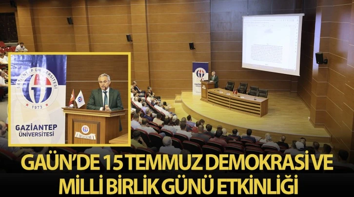 GAÜN’DE 15 TEMMUZ DEMOKRASİ VE MİLLİ BİRLİK GÜNÜ ETKİNLİĞİ