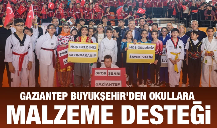 GAZİANTEP BÜYÜKŞEHİR'DEN OKULLARA MALZEME DESTEĞİ