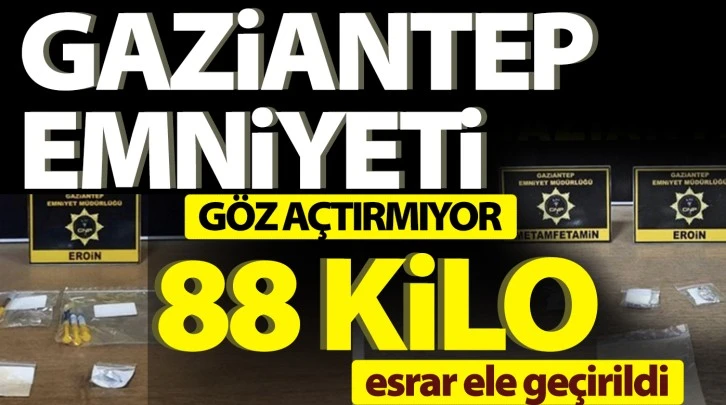 GAZİANTEP EMNİYETİ GÖZ AÇTIRMIYOR