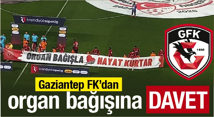 Gaziantep FK'dan organ bağışına davet