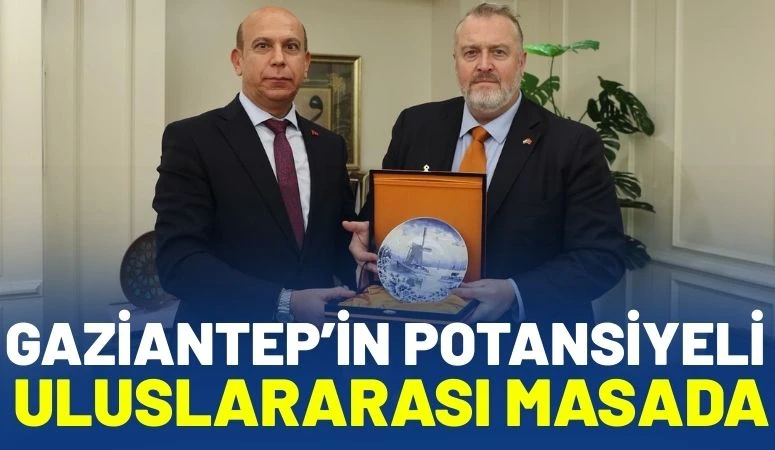 Gaziantep&rsquo;in Potansiyeli Uluslararası Masada