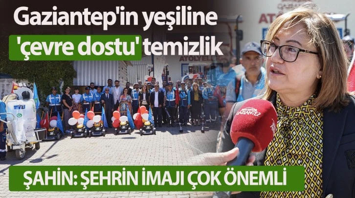 Gaziantep'in yeşiline 'çevre dostu' temizlik