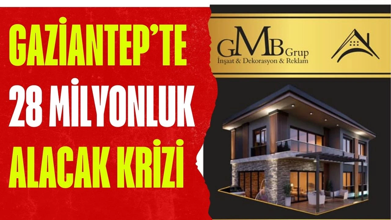 Gaziantep&rsquo;te 28 Milyonluk Alacak Krizi