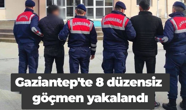 Gaziantep'te 8 düzensiz göçmen yakalandı