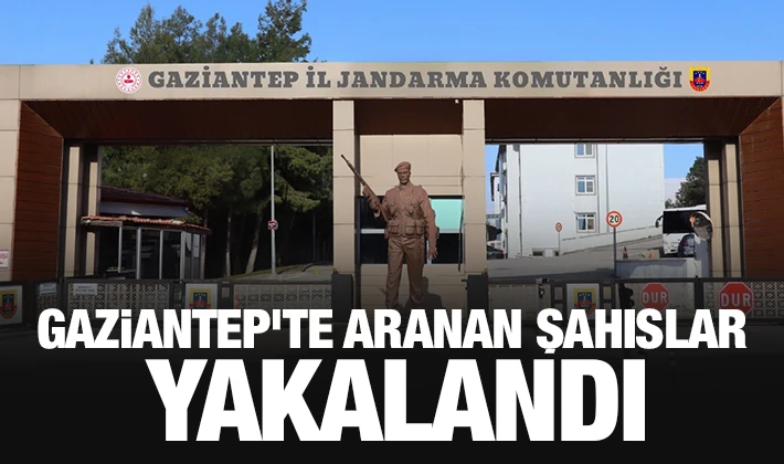 Gaziantep'te aranan şahıslar yakalandı