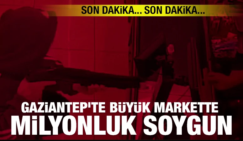 Gaziantep’te Büyük Markette Milyonluk Soygun