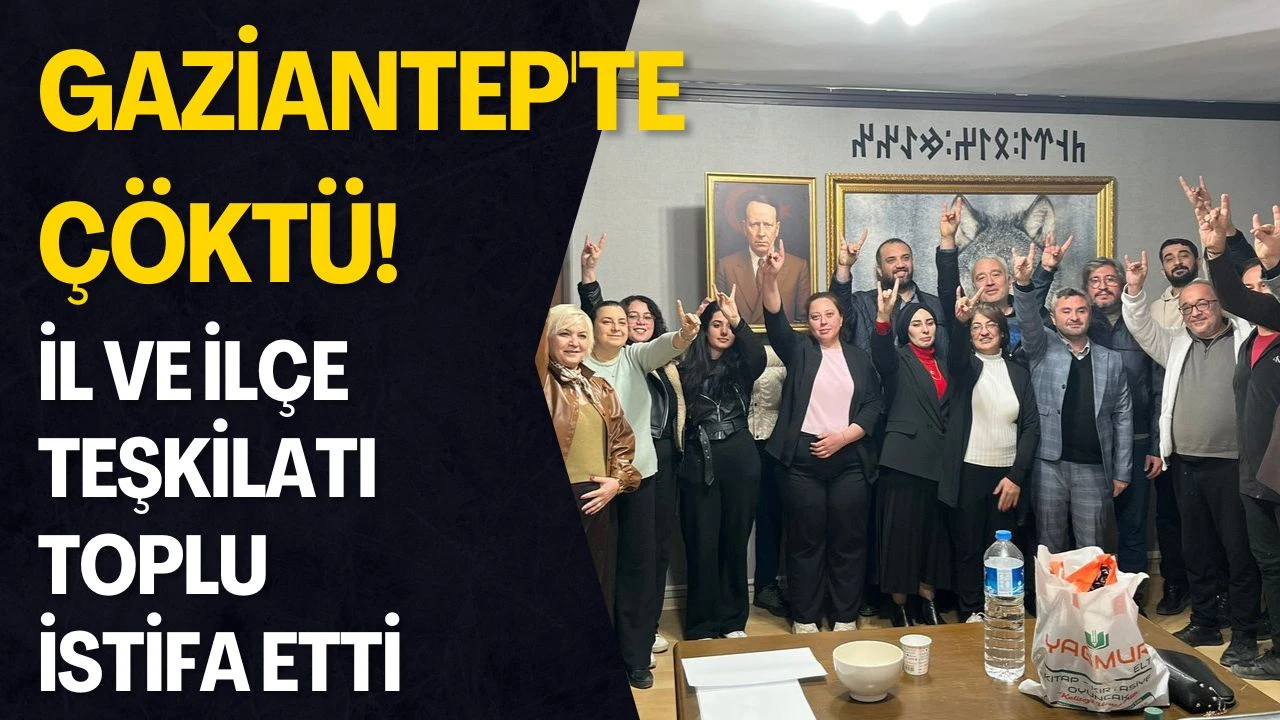Gaziantep&rsquo;te &Ccedil;&ouml;kt&uuml;: İl ve 3 İl&ccedil;e Teşkilatı Toplu İstifa Etti