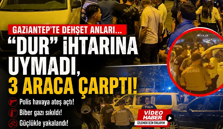 Gaziantep&rsquo;te dehşet anları... &ldquo;Dur&rdquo; İhtarına Uymadı, 3 Araca &Ccedil;arptı!